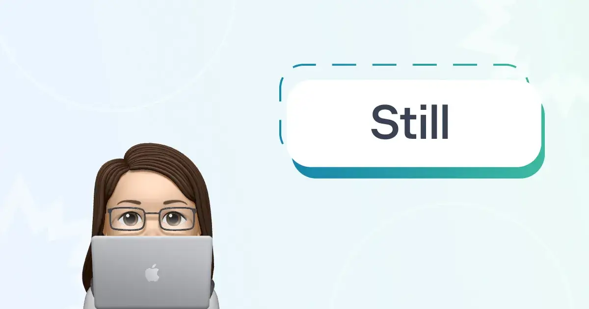 Still — какое время обозначает и как использовать в английском