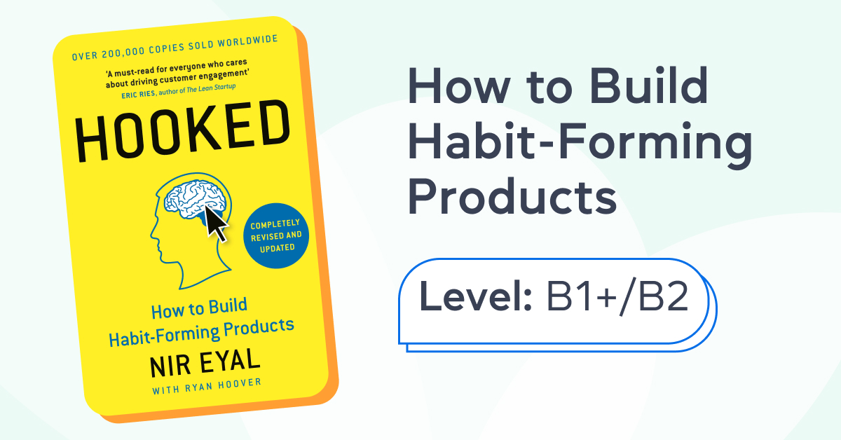 Hooked. How to Build Habit-Forming Products