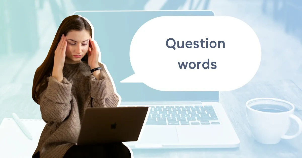 Питальні слова в англійській мові: детально розглядаємо всі question words у блозі Grade.ua