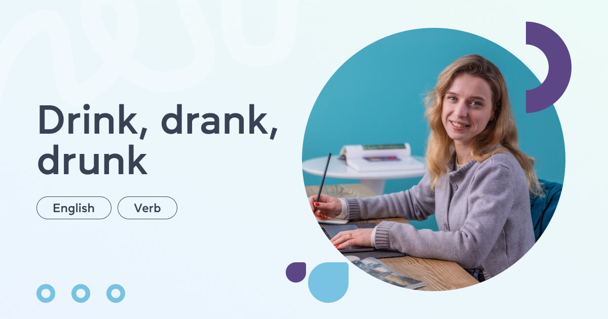 Drink: 3 форми неправильного дієслова та правила використання в англійській - Блог Grade