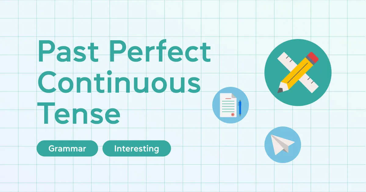 Past Perfect Continuous Tense: правила, приклади та різниця з іншими минулими часами