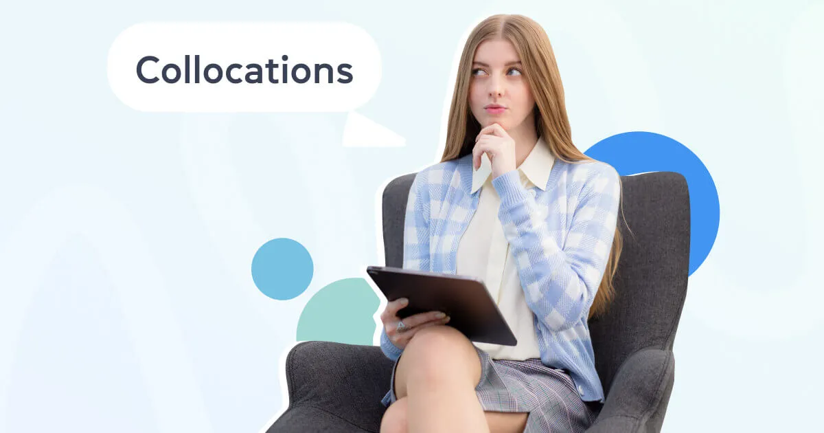 Що таке collocations в англійській мові і як їх правильно вживати